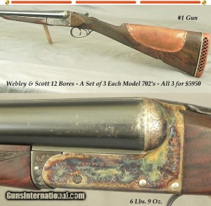 WEBLEY & SCOTT 12's- SET of 3 EACH MOD 702's- ALL- 28" Bbls.- 1974- OVERALL in 88% COND.- STRAIGHT STOCK at 15 1/8